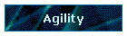 Agility